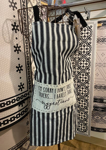Cotton Apron - "I'm Sorry I Don't Take Orders...I Barely Take Suggestions"